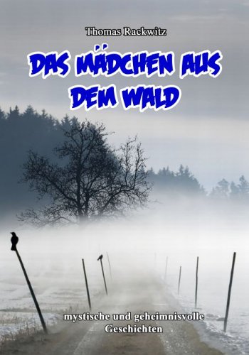 Das Mädchen aus dem Wald: Mystische und geheimnisvolle Geschichten Books