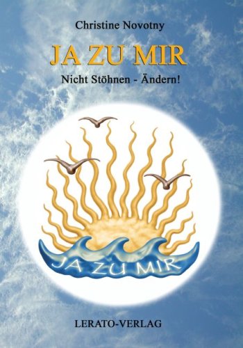 Ja zu mir: Nicht stöhnen - Ändern! Health, Nutrition & Fitness