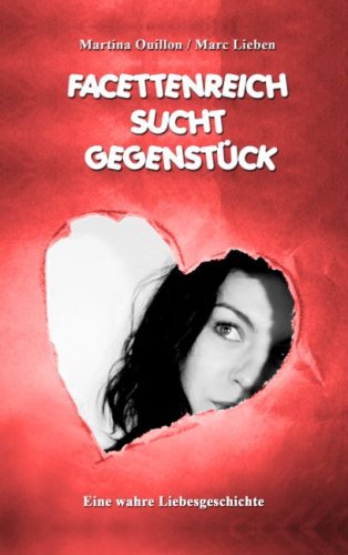 Facettenreich sucht Gegenstück: Eine wahre Liebesgeschichte Books