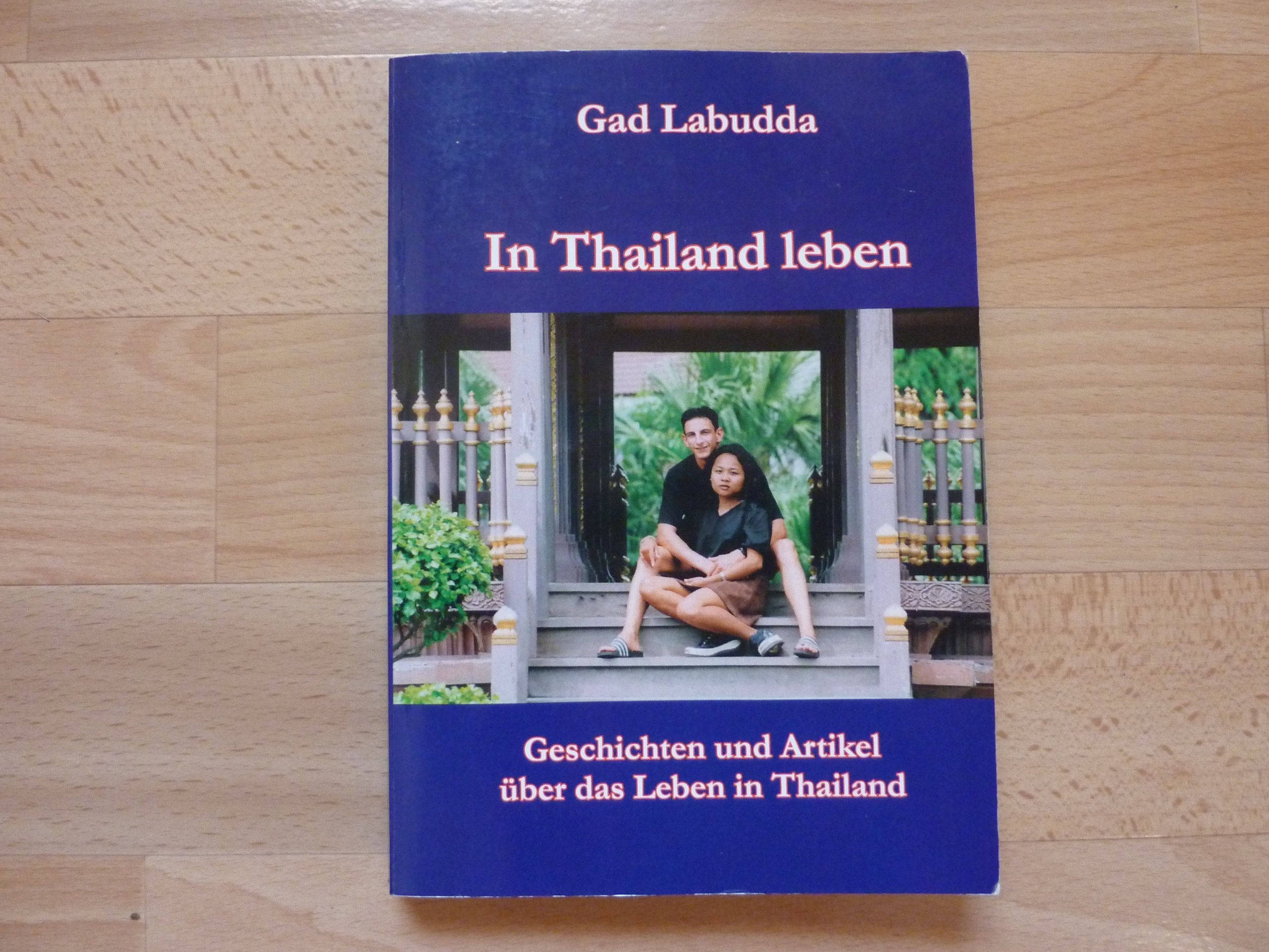 In Thailand leben: Geschichten und Artikel über das Leben in Thailand Leisure, Home & Garden