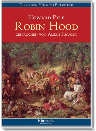 Die große Hörbuch Bibliothek: Robin Hood. Novels & Short Stories