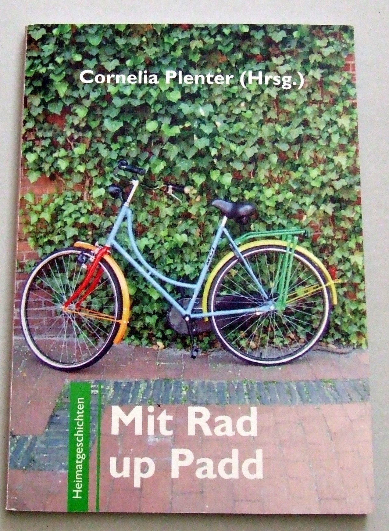 Mit Rad up Padd Hoch- und Plattdeutsch: Heimatgeschichten Books
