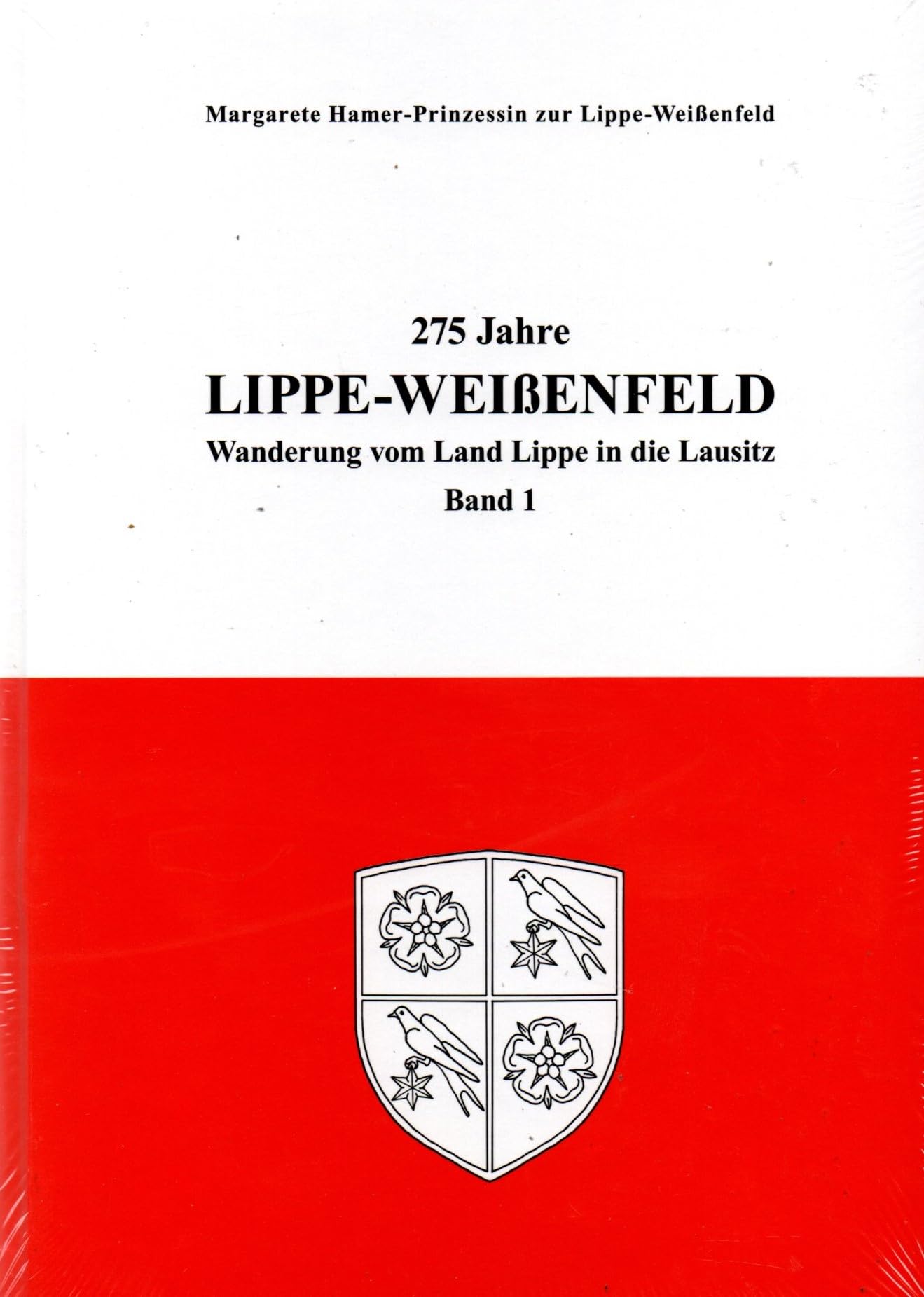 275 Jahre Lippe-Weißenfeld: Wanderung vom Land Lippe in die Lausitz. Band 1 Politics & History