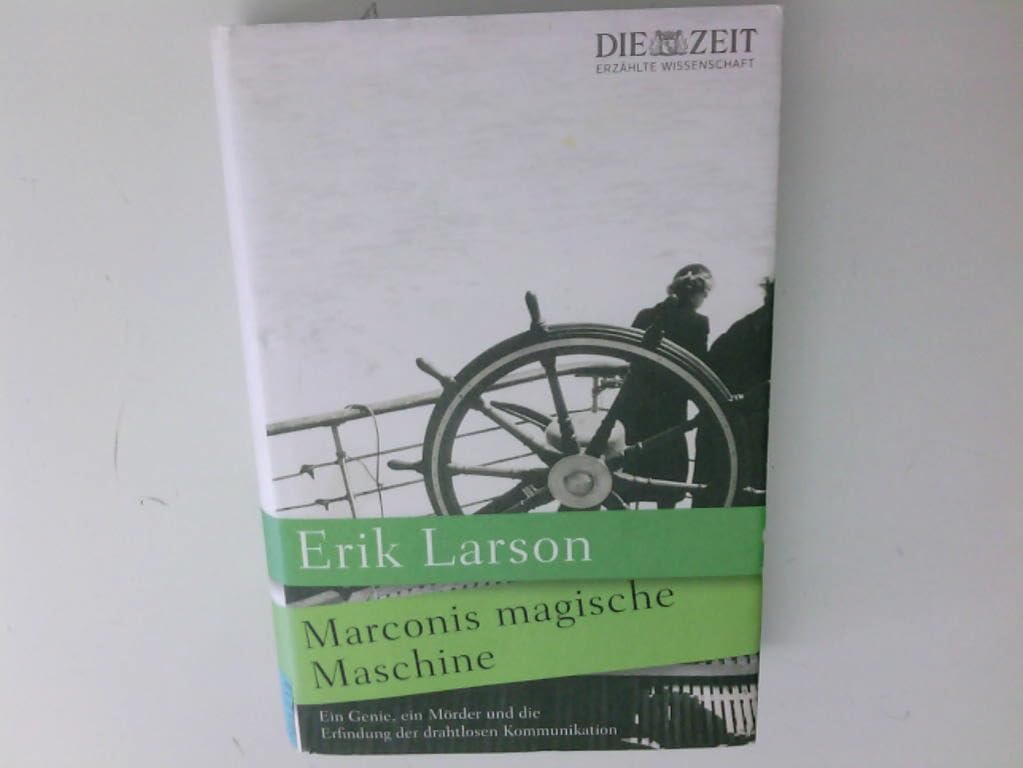 Marconis magische Maschine : ein Genie, ein Mörder und die Erfindung der drahtlosen Kommunikation. Books