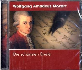 Wolfgang Amadeus Mozart - Die schönsten Briefe Essays & Short Stories