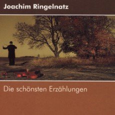 Joachim Ringelnatz - Die schönsten Erzählungen Contemporary literature