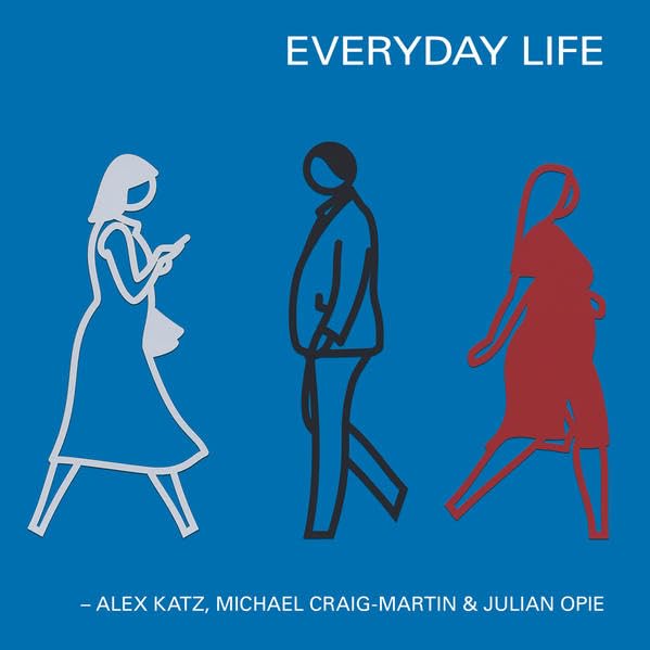 Everyday Life: Works by Alex Katz, Michael Craig-Martin and Julian Opie Film, Art & Culture