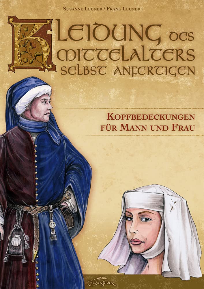 Kleidung des Mittelalters selbst anfertigen - Kopfbedeckungen für Mann und Frau Business, Finance & Career