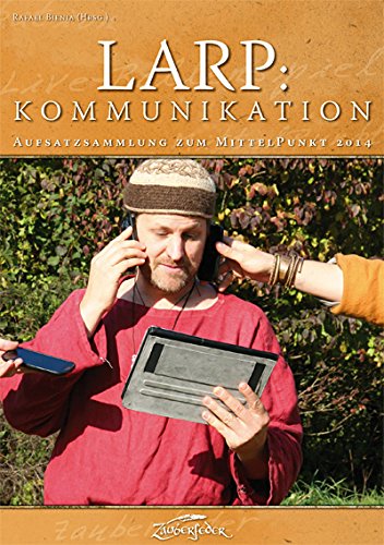 LARP: Kommunikation (Aufsatzsammlung zum MittelPunkt 2014) Books
