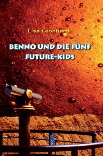 Benno und die fünf Future-Kids Fantasy & Sci-Fi
