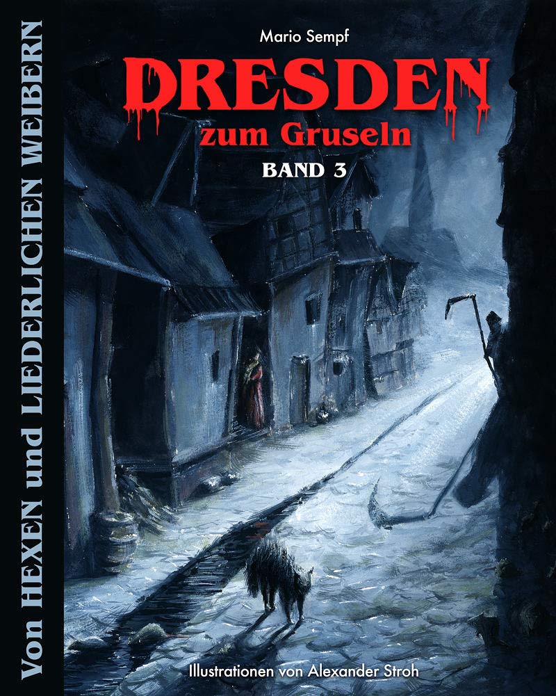 Dresden zum Gruseln Band 3: Von Hexen und liederlichen Weibern Books