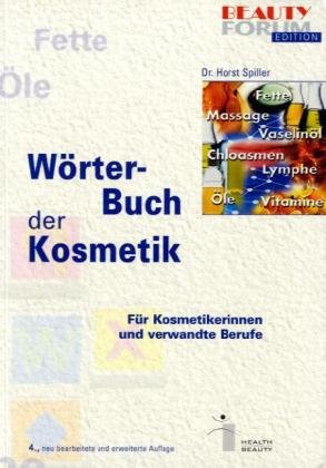Wörterbuch der Kosmetik: Für Kosmetikerinnen und verwandte Berufe Natural Sciences