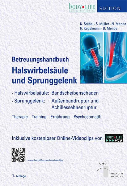 Betreuungshandbuch Halswirbelsäule und Sprunggelenk: Halswirbelsäule: Bandscheibenschaden; Sprunggelenk: Außenbandruptur und Achillessehnenruptur; ... Inkl. kostenloser Online-Videoclips Leisure & Fun