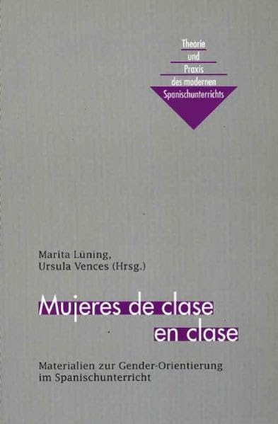 Mujeres de clase en clase: Materialien zur Gender-Orientierung im Spanischunterricht (Theorie und Praxis des modernen Spanischunterrichts) Politics & History