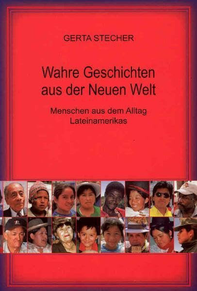 Wahre Geschichten aus der Neuen Welt: Menschen aus dem Alltag Lateinamerikas Leisure, Home & Garden