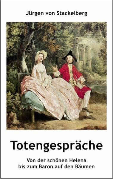Totengespräche: Von der schönen Helena bis zum Baron auf den Bäumen Essays & Short Stories