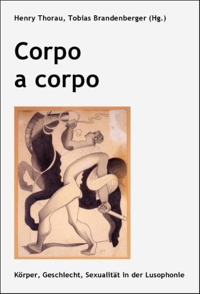 Corpo a corpo: Körper, Geschlecht, Sexualität in der Lusophonie Books