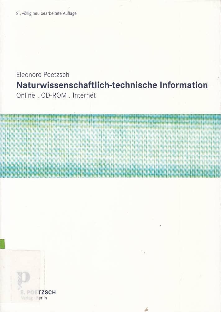 Naturwissenschaftlich-technische Information: Online, CD-ROM, Internet Learning & Reference
