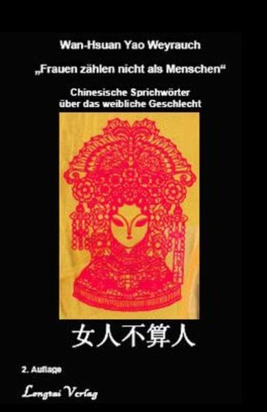 Frauen zählen nicht als Menschen: Chinesische Sprichwörter über das weibliche Geschlecht Law