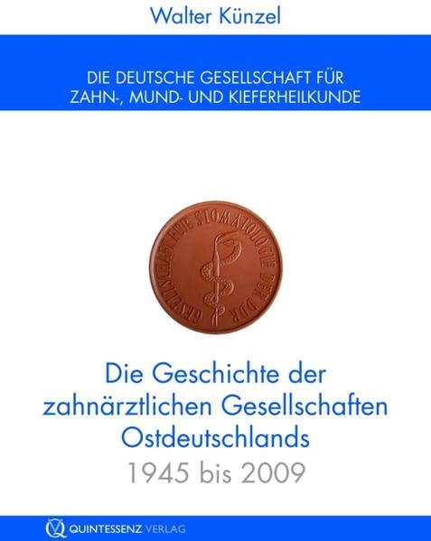 Geschichte der zahnärztlichen Gesellschaften Ostdeutschlands Medicine