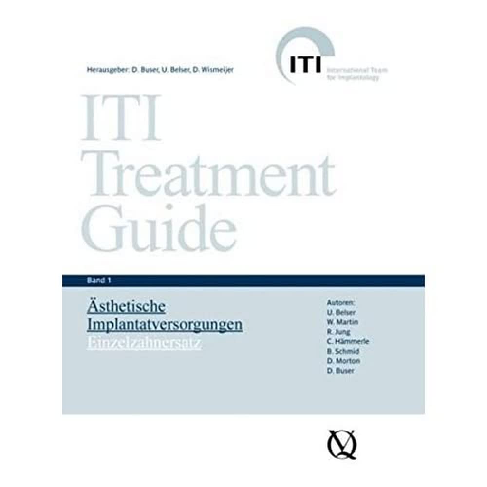 ITI Treatment Guide Band 1: Ästhetische Implantattherapie: Einzelzahnersatz (ITI Treatment Guide: Deutsche Ausgabe) Medicine