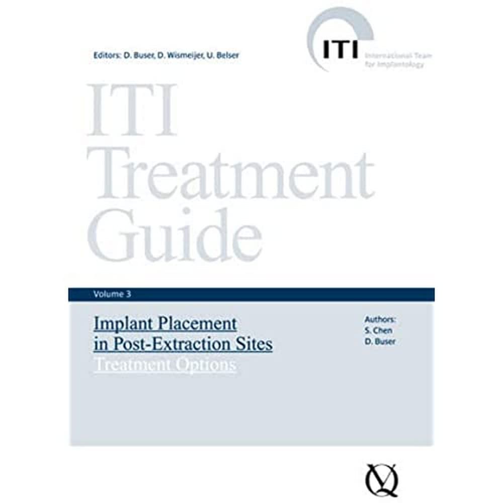 Implant Placement in Post-Extraction Sites: Treatment Options (ITI Treatment Guide Series (Engl.), Band 3) Medicine