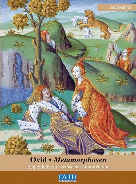 Ovid, Metamorphosen: Begleitheft zur szenischen Interpretation (scaena: szenische Interpretation) Foreign Languages ​​& Dictionaries
