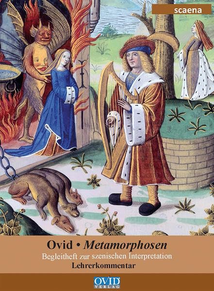 Ovid, Metamorphosen: Begleitheft zur szenischen Interpretation, Lehrerkommentar (scaena) Foreign Languages ​​& Dictionaries