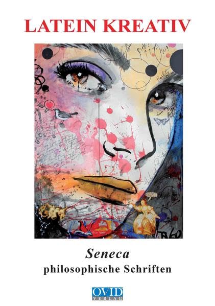 Seneca: philosophische Schriften (Latein kreativ) Philosophy