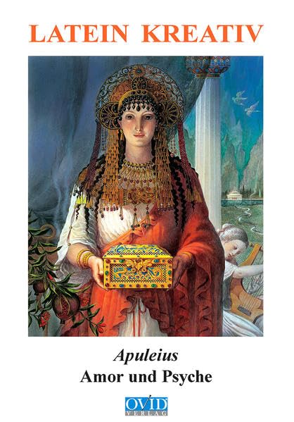 Apuleius, Amor und Psyche: und die römische Liebeselegie (Latein kreativ) Study Guides