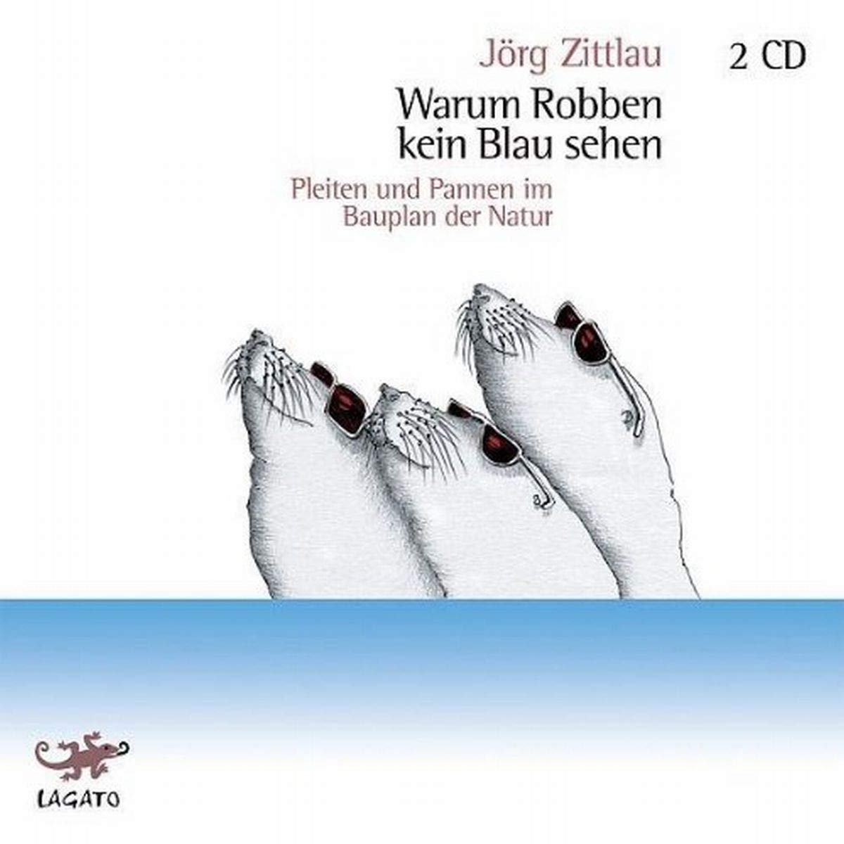 Warum Robben kein Blau sehen. Pleiten und Pannen im Bauplan der Natur Natural Sciences