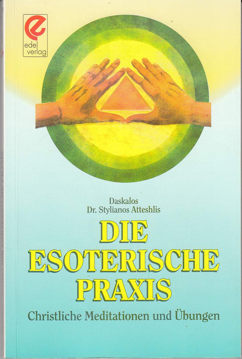 Die esoterische Praxis: Christliche Übungen und Meditationen Contemporary literature Books