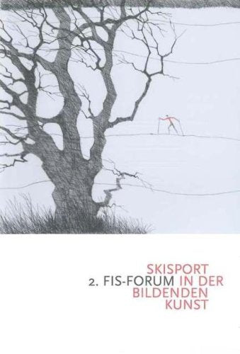 Skisport in der Bildenden Kunst: 2. FIS Forum Film, Art & Culture