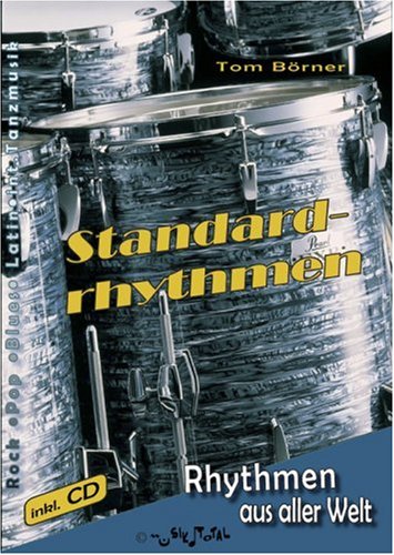 Standardrhythmen, Rhythmen aus aller Welt: In aller Kürze - das Wichtigste - die Rhythmen. Rhythmen der lateinamerikanischen Musik, Standardrhythmen ... Tanzmusik. Rhythmen aus aller Welt Sheet Music