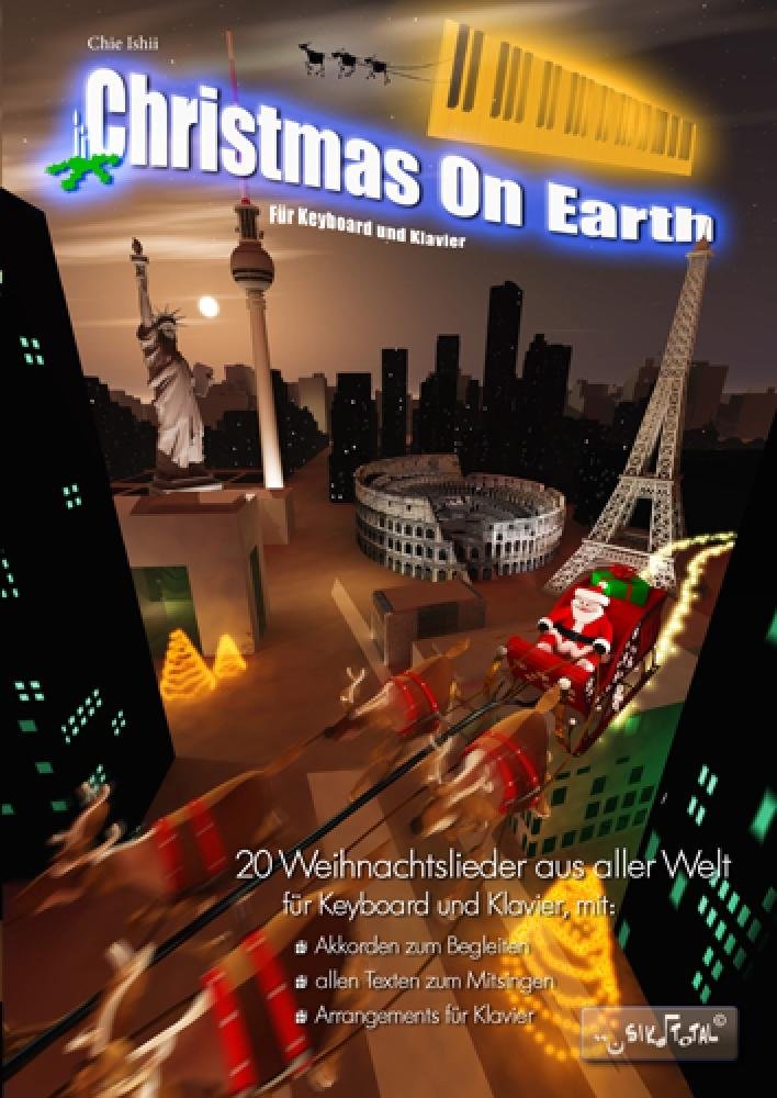Christmas on Earth für Keyboard und Klavier. Klavier Solo.: 20 Weihnachtslieder aus aller Welt Sheet Music