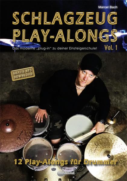 Schlagzeug PlayAlongs Vol.1: Das moderne Plug-In für Deine Schlagzeugschule!: 12 PlayAlongs für Drummer, das Moderne plugin für deine Einsteigerschule Books