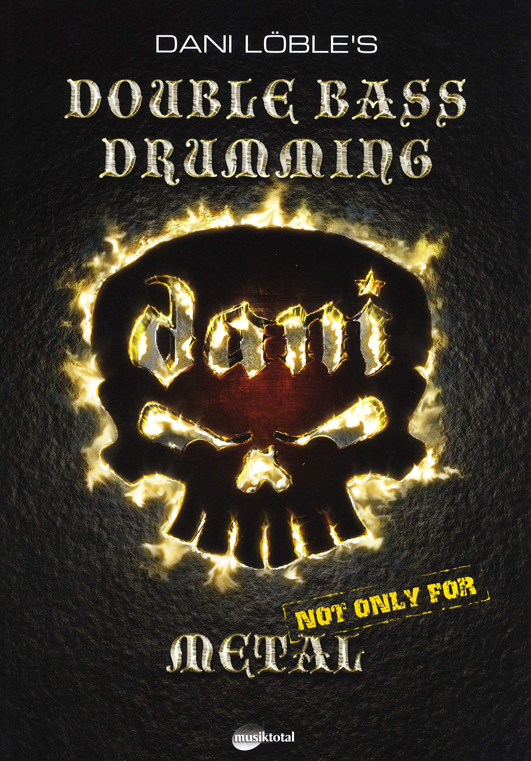 Dani Löble's Double Bass Drumming - Not Only For Metal, inkl. Gratis MP3-Downloads Books