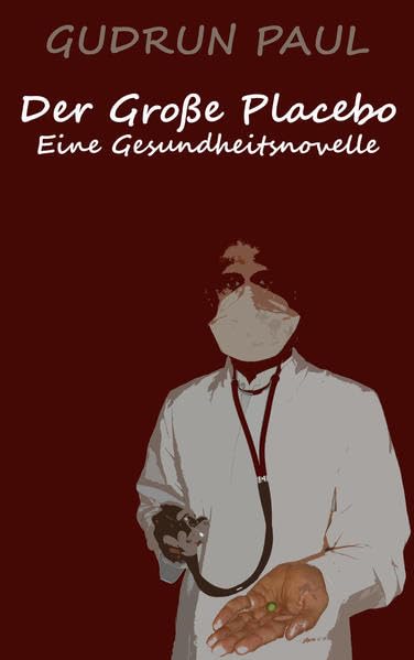 Der Große Placebo: Eine Gesundheitsnovelle Contemporary literature