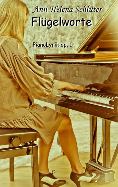 Flügelworte: PianoLyrik op.1 Poetry
