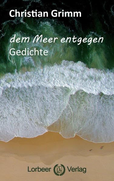 dem Meer entgegen: Gedichte Law