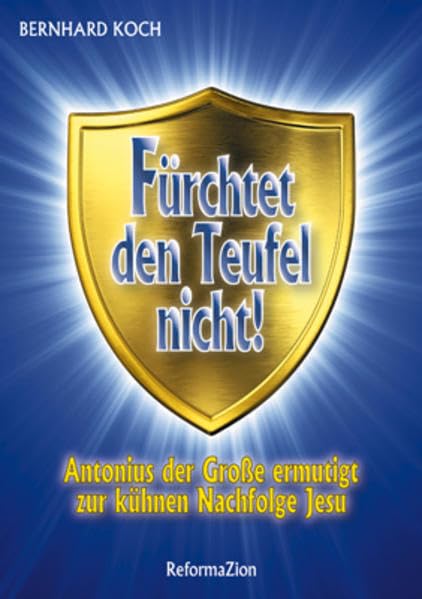 Fürchtet den Teufel nicht!: Antonius der Große ermutigt zur kühnen Nachfolge Jesu Religion & Esotericism