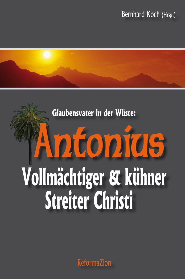 Antonius der Große: Vollmächtiger & kühner Streiter Christi Religion & Esotericism