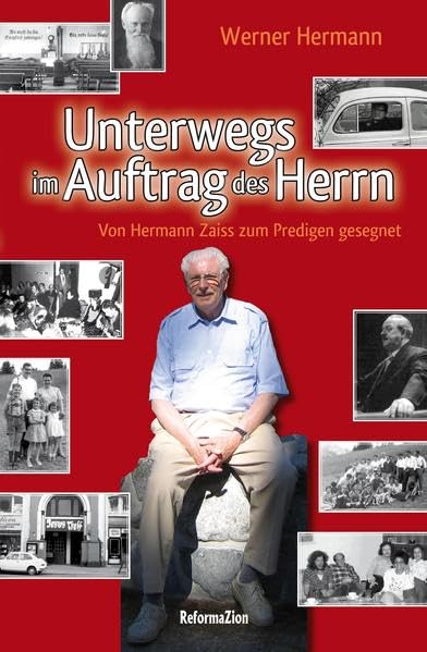 Unterwegs im Auftrag des Herrn: Von Hermann Zaiss zum Predigen gesegnet Religion & Esotericism