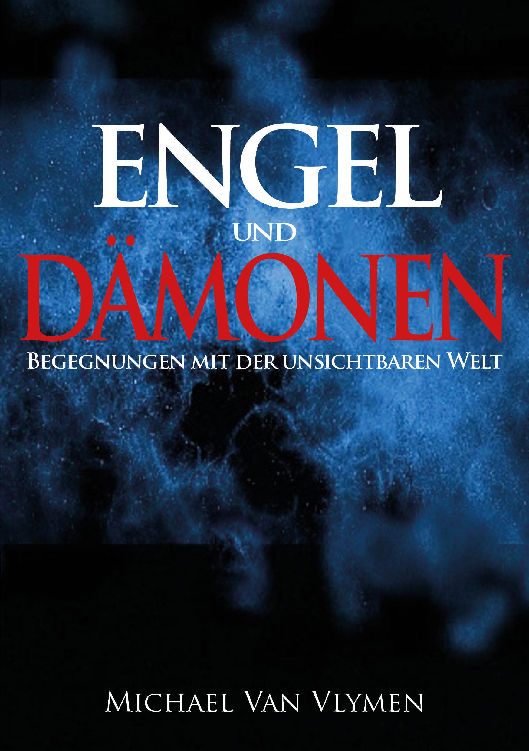 Engel und Dämonen - Band 1: Begegnungen mit der unsichtbaren Welt Religion & Esotericism