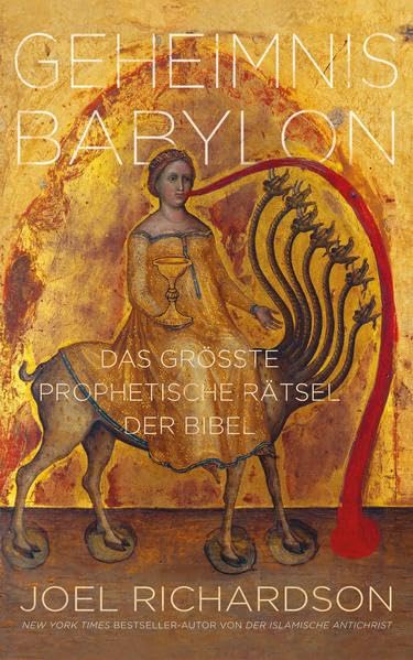 Geheimnis Babylon: Das größte prophetische Rätsel der Bibel Religion & Esotericism