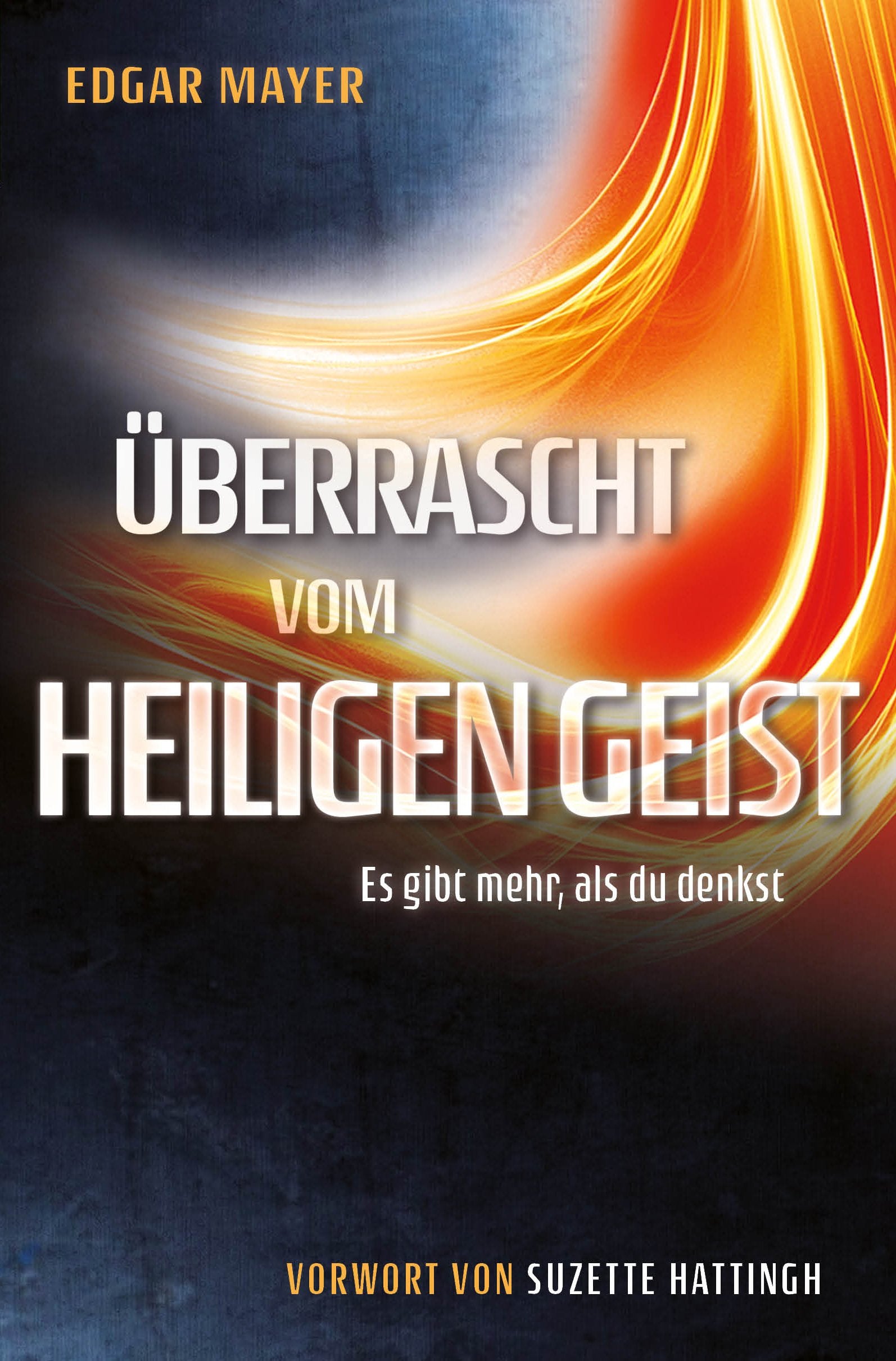 Überrascht vom Heiligen Geist: Es gibt mehr, als du denkst Religion & Esotericism