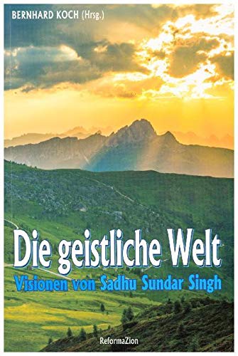 Die geistliche Welt: Visionen von Sadhu Sundar Singh Religion & Esotericism