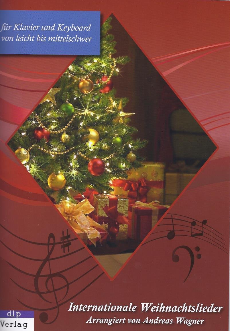 Internationale Weihnachtslieder: Musiknoten für Klavier und Keyboard von leicht bis mittelschwer Sheet Music