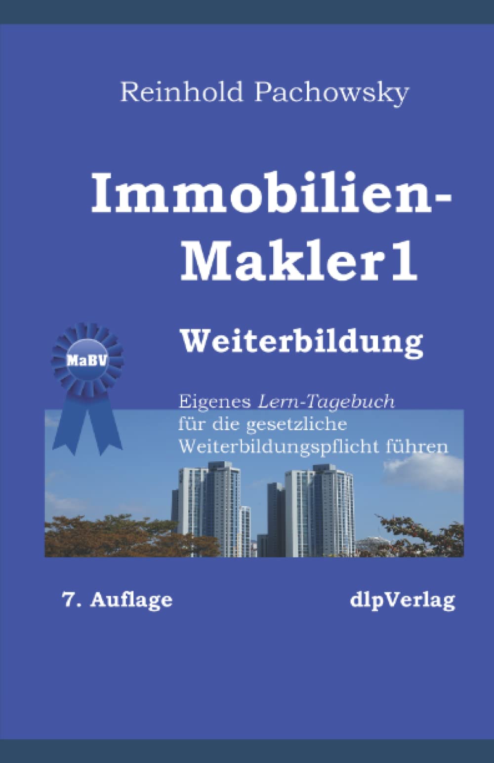 Immobilien-Makler 1: Weiterbildung Eigenes Lern-Tagebuch für die gesetzliche Weiterbildungspflicht (Immobilienausbildung-Weiterbildungspflicht, Band 1) Books