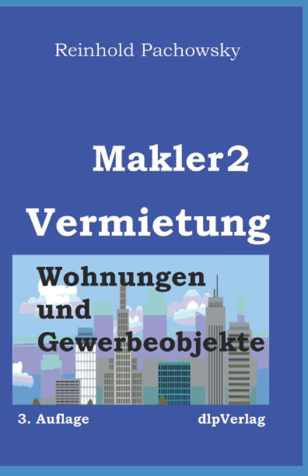 Makler 2 Ausbildungsbuch Vermietung: Wohnungen und Gewerbeobjekte (Immobilienausbildung-Weiterbildungspflicht, Band 3) Business, Finance & Career